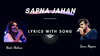 SAPNA JAHAN Full Song With lyrics | Sonu Nigam, Neeti Mohan | Amitabh bhattacharya