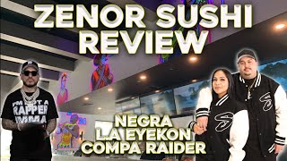 Zenor Sushi Vlog and Review - Negra, LA Eyekon, Compa Raider