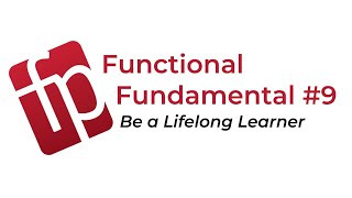 Functional Fundamental #9: Be a Lifelong Learner