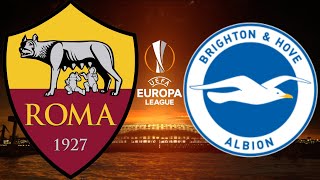 ROMA vs BRIGHTON [ DIRETTA LIVE ] UEFA EUROPALEAGUE