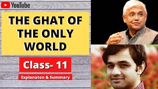 Class 11: The Ghat of the Only World | Detailed Explanation | Infinity English