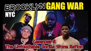 Brooklyn/NY Gang War - Casanova 2x \u0026 The Untouchable Gorilla Stone Nation Bloods