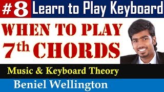 When to play 7th Chords | Sevenths | Learn to Play Keyboard in Tamil | Beniel Wellington