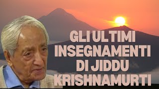 Gli ultimi insegnamenti di Jiddu Krishnamurti