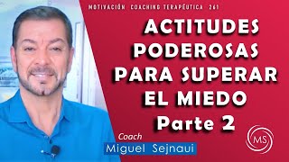 ACTITUDES PODEROSAS PARA SUPERAR  EL MIEDO  PARTE 2   Motivación  Coaching Terapéutica 261