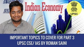 How To Study Economy for UPSC CSE/ IAS - Important Topics To Cover Part 3 by Roman Saini