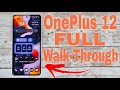 OnePlus 12 FULL Walk-through! Taking A DEEP DIVE