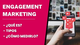 Qué es el engagement marketing (y cómo medirlo)