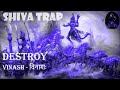 SHIVA TRAP 🕉️ DESTROY🔥 (Powerful)(Dubstep)(EDM)