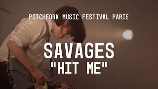 Savages | "Hit Me" | Pitchfork Music Festival Paris 2014 | PitchforkTV