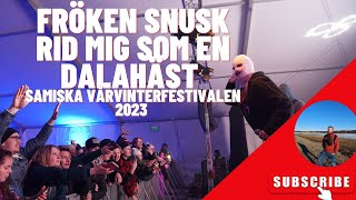 Fröken snusk -RID MIG SOM EN DALAHÄST @ Piteå Samiska Vårvinterfestivalen 2023