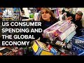 How U.S. Consumers Help Prop Up The World Economy