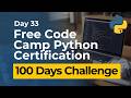Free Code Camp Python Certification - Day 33