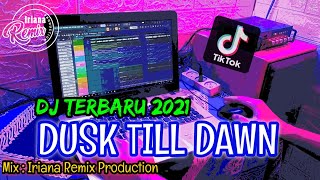 DJ Dusk Till Dawn Remix Slow Tik Tok Terbaru 2021 Full Bass