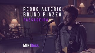 Pedro Alterio e Bruno Piazza - Passageira - MINIDocs®