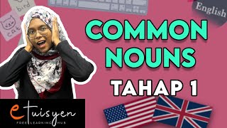 [eTuisyen] TAHAP 1 BAHASA INGGERIS: Bab Grammar - Common Nouns