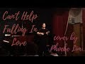 can't help falling in love (cover by Phoebe Lim)