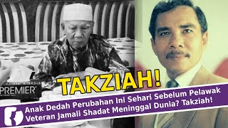 Anak Dedah Perubahan Ini Sehari Sebelum Pelawak Veteran Jamali Shadat Pergi Selamanya? Takziah!