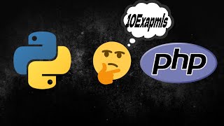 Python vs PHP ...10 Exapmles
