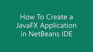 How To Create a JavaFX Application in NetBeans IDE