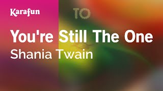 You're Still The One - Shania Twain | Karaoke Version | KaraFun