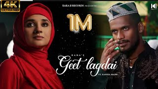 GEET LAGDAI ( Official Video ) Kaka | Kanika Maan | New Panjabi Song 2023 | Kaka New Song