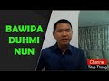 Bawipa Duhmi Nun || Titus Thang Hnin