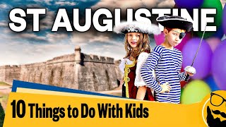 10 Best Things to Do in St. Augustine with Kids
