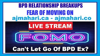BPD Relationship Breakups - FOMO - Can't Let Go of the BPD Ex?