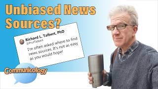 Unbiased News Sources?: Communicology with Prof Talbert - Studying Communication, Media, Culture