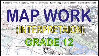 MAP WORK: grade 12,  MAP INTERPRETATION: GRADE 12 GEOGRAPHY [get answered] #mapwork