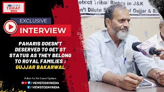 Paharis doesn't deserved to get ST Status as they belong to Royal families: Gujjar Bakerwal