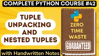 Python Tuple Unpacking and Nested Tuples with Notes | Python Tutorial - #42