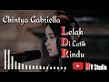 Chintya Gabriella - Lelah Dilatih Rindu ( Lyric Video )