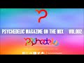 Psychedelic Magazine On The Mix Vol 002  (2018)