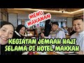 Ngintip jemaah haji di hotel di Makah | Menu Makanan | Kegiatan di pagi hari | 2024 |