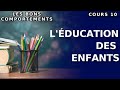 Les bons comportements (الجامع للآداب) - Cours 10 : L'éducation des enfants