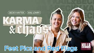 Feet Pics and Red Flags | Karma & Chaos with Kail Lowry & Becky Hayter