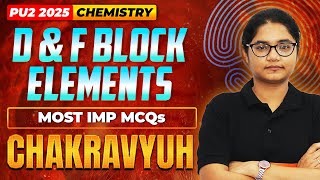 D and F Block - PU2 Most Important Questions | PU 2 Chemistry | PU 2 Chakravyuh Series #puc