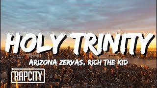 Arizona Zervas, Rich The Kid - HOLY TRINITY (Lyrics)