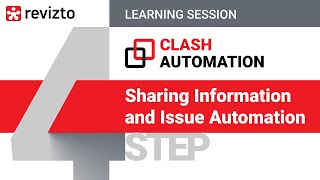 Revizto Clash Automation - Step 4 - Sharing Information and Issue Automation