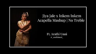 JIYA JALE x INKEM INKEM | No Treble | Acapella Mashup | Ft. Arathi Unni