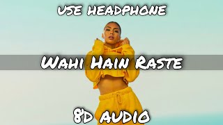 Wahi Hain Raste (8D AUDIO) | Panga | Kangana Ranaut | Jassie Gill | 8d audio