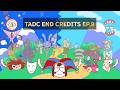 TADC Episode 9 finale End Credits!