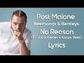 Post Malone Beerbongs & Bentleys No Reason Ft Justin Bieber & Kanye West Lyrics