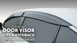 #otoproject_tutorial: INSTALL DOOR VISOR (Talang Air) CITY HATCHBACK!!