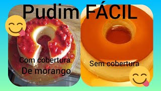 pudim  , FÁCIL não vai ao forno.              COBERTURA DE MORANGO