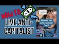 How To Live Anti-Capitalist (A 5 Part Compilation)