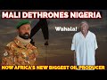 UNBELIEVABLE MALI SET TO DETHRONE NIGERIA AS THE BIGGEST OIL PRODUCER IN AFRICA