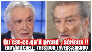 « Je ne sais pas ce qui lui prend »: Eddy Mitchell virulent sur la nouvelle tournée de Michel Sardou